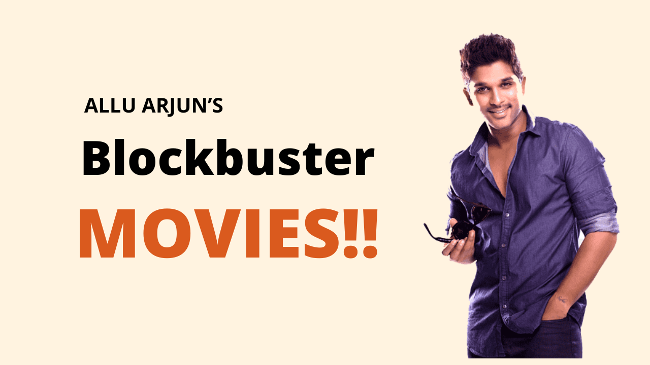 Allu Arjun Blockbuster Movies